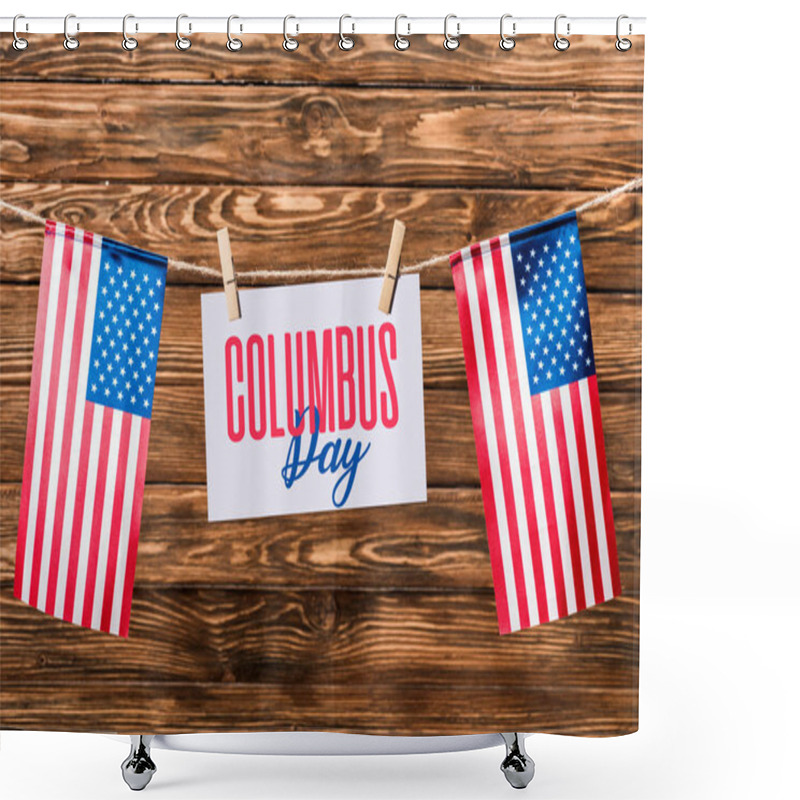 Personality  Card With Columbus Day Lettering Hanging On String With Pins And American Flags On Wooden Background Shower Curtains