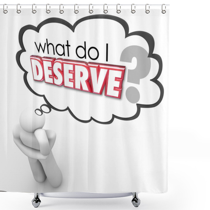 Personality  What Do I Deserve Question In A Thought Cloud Above A Thinker Shower Curtains