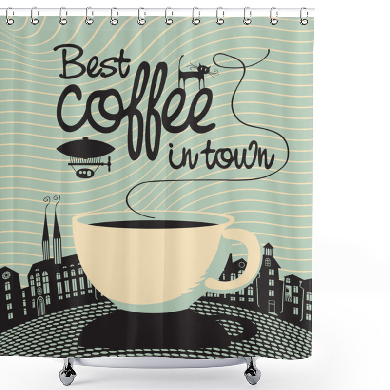 Personality  Best Coffee In Town Shower Curtains