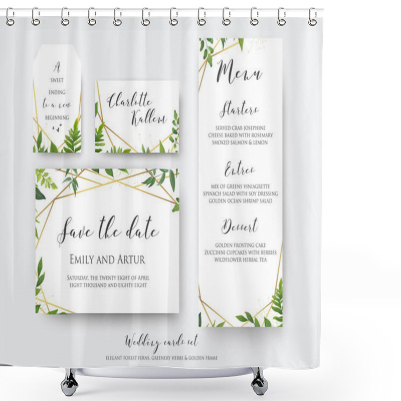 Personality  Wedding Floral Save The Date, Menu, Place Card & Label Template Set. Vector Modern, Botanical Card Design With Green Forest Fern Leaves, Greenery Herbs Border With Luxury Geometrical Golden Decoration Shower Curtains