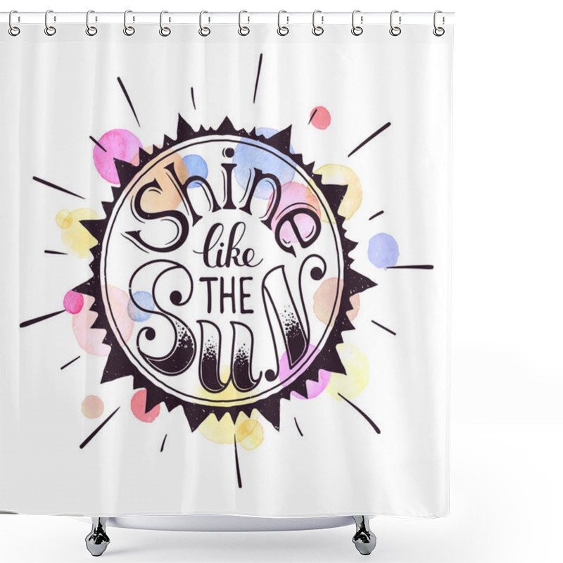 Personality  Shine Like The Sun Poster Shower Curtains