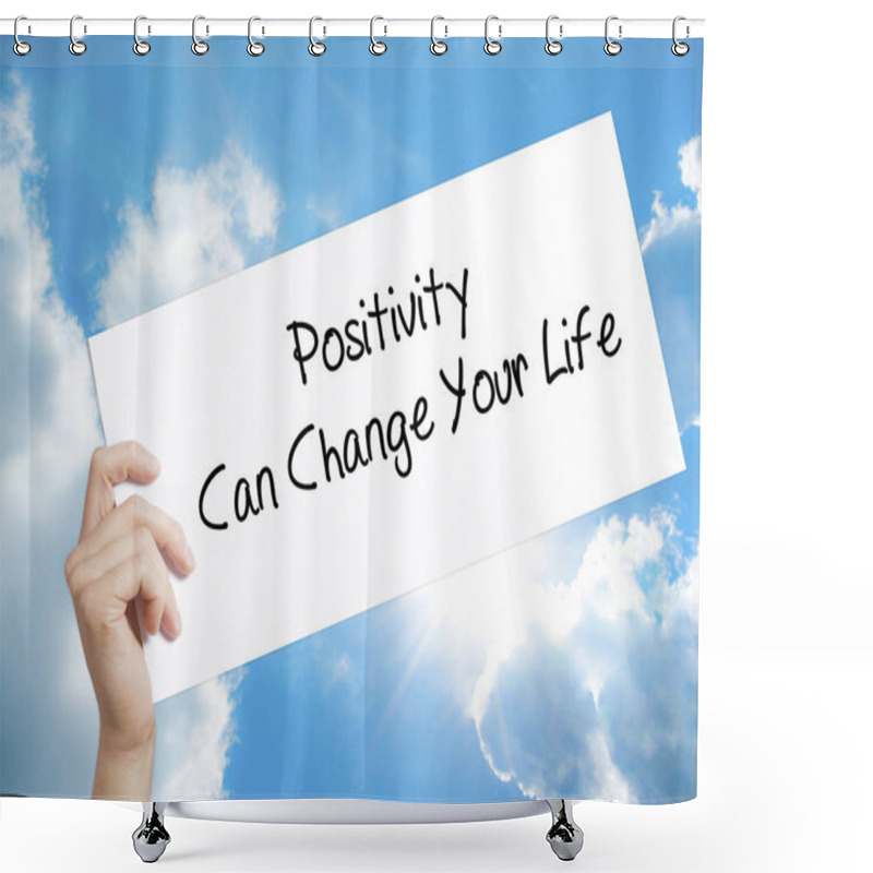 Personality  Positivity Can Change Your Life Sign On White Paper. Man Hand Ho Shower Curtains