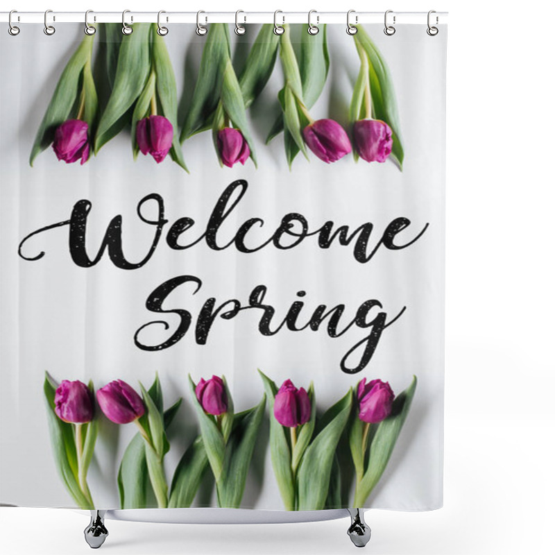 Personality  Top View Of Purple Tulip Flowers, Isolated On White With Welcome Spring Lettering Shower Curtains