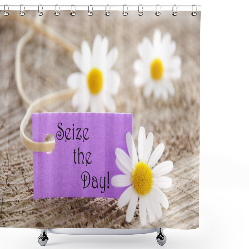 Personality  Label With Seize The Day Shower Curtains