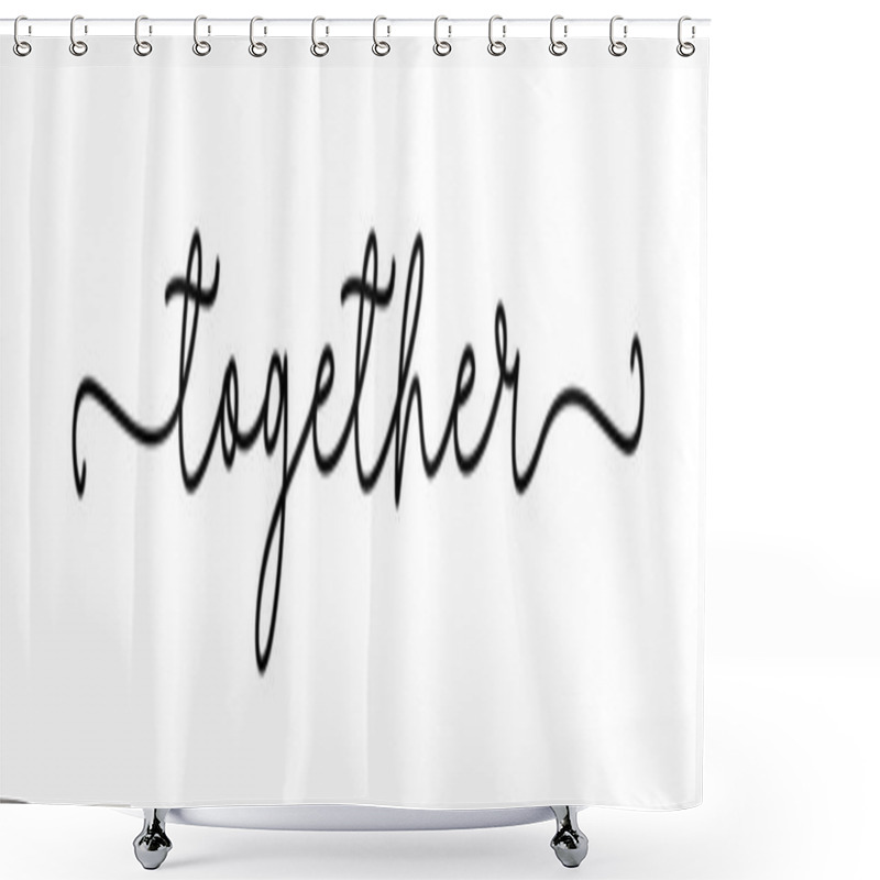 Personality  TOGETHER. Typography Quote. Shower Curtains