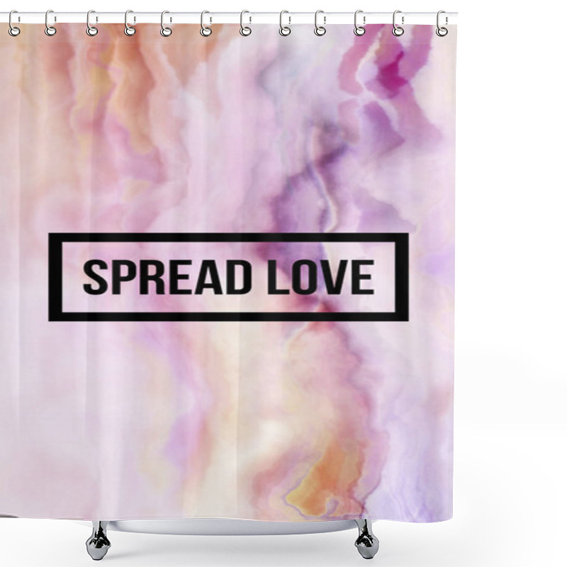 Personality  Spread Love Motivational Quote Shower Curtains