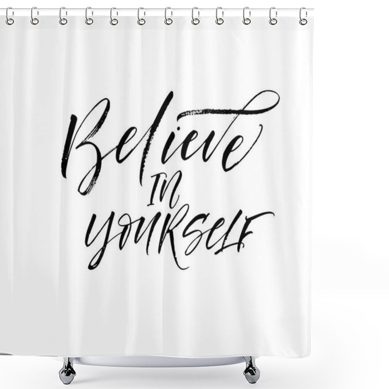 Personality  Believe In Yourself Phrase Shower Curtains