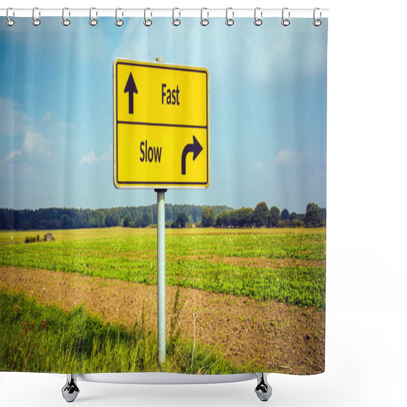 Personality  Street Sign The Direction Way To Fast Versus Slow Shower Curtains