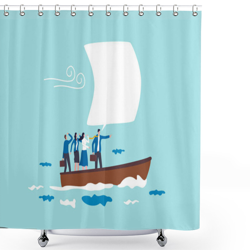 Personality  Leadership To Lead Team And Guide Direction, Motivation And Inspiration To Drive Company To Achieve Success Concept, Confidence Businessman Manager Leader With Speech Bubble To Sail The Ship Forward. Shower Curtains