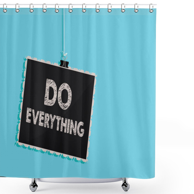 Personality  Conceptual Hand Writing Showing Do Everything. Business Photo Showcasing Jack Of All Trades Self Esteem Ego Pride No Limits Hanging Blackboard Message Information Sign Blue Background. Shower Curtains