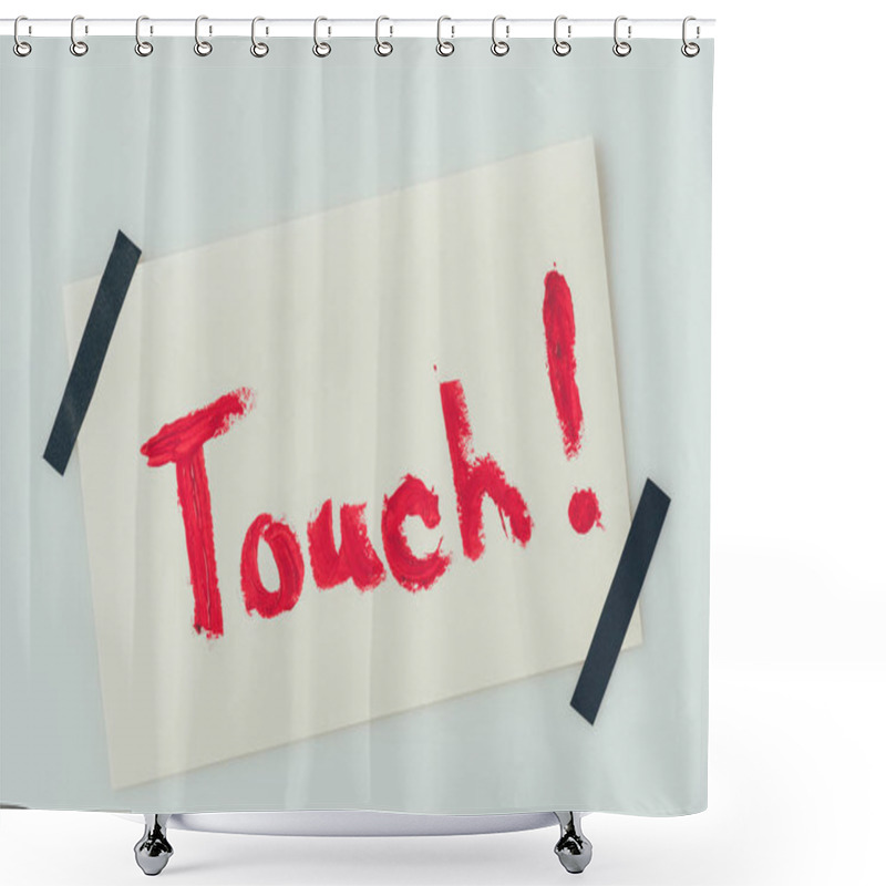 Personality  Top View Of Note With Word Touch Isolated On White, Valentines Day Concept Shower Curtains