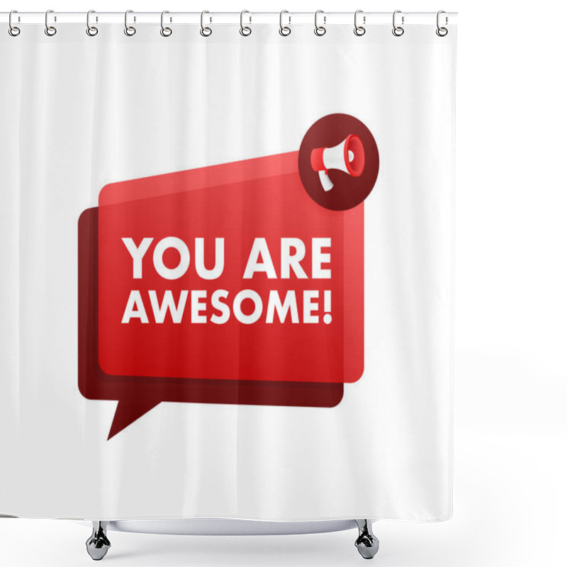 Personality  Red Speech Bubble With Megaphone Icon Announcing You Are Awesome Message Shower Curtains