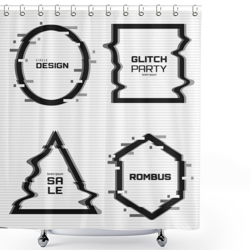 Personality  Vector Glitch Frames Set. Black And White Geometric Shapes With Tv Distortion Effect. Circle, Triangle, Rhombus And Square With Vhs Glitch Effect. Applicable For Invitation, Party Flyer Etc. Shower Curtains