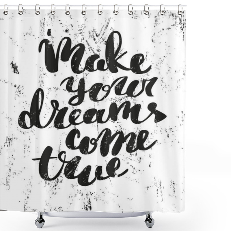 Personality  Make Your Dreams Come True Poster Shower Curtains