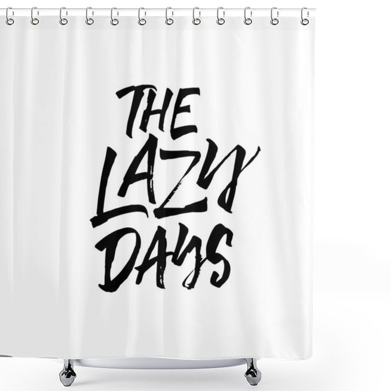 Personality  The Lazy Days Phrase Shower Curtains