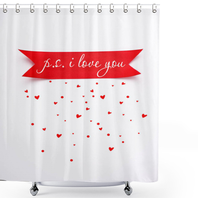 Personality  Top View Of Red Satin Ribbon With P.s. I Love You Letters Near Falling Hearts On White  Shower Curtains