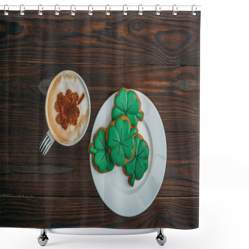 Personality  Top View Of Tasty Cappuccino And Cookies In Shape Of Clovers On Wooden Table Shower Curtains