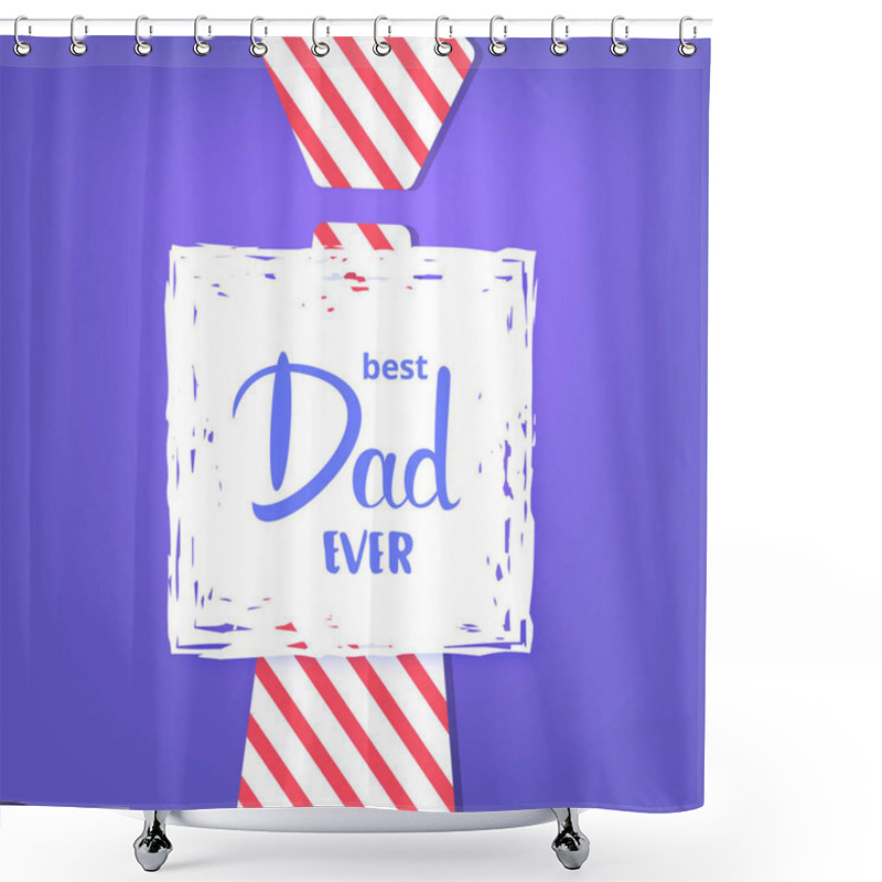 Personality  Best Dad Ever Card Quote. Vector Illustration. Shower Curtains