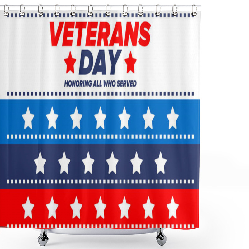 Personality  Veterans Day In United States. Federal Holiday, Celebrated Annual In November 11. Honoring All Who Served. Patriotic American Military Concept. Poster, Card, Banner And Background. Vector Illustration Shower Curtains