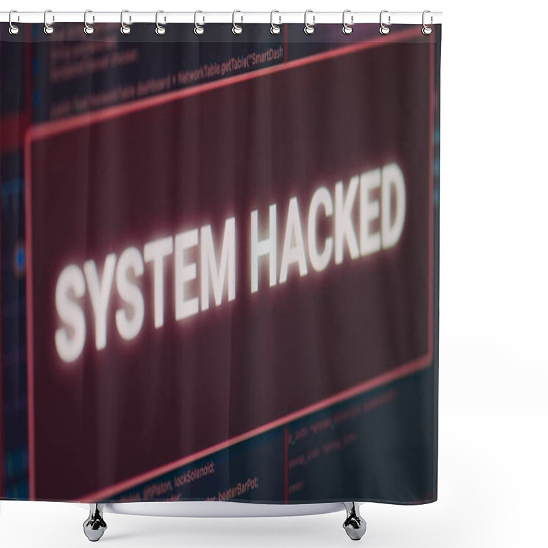 Personality  Display With System Hacked Message And Security Breach Alert, Displaying Hacking Attack Message Flashing On Screen. Computer Malfunction Threat With Cyber Crime Attack. Close Up. Shower Curtains