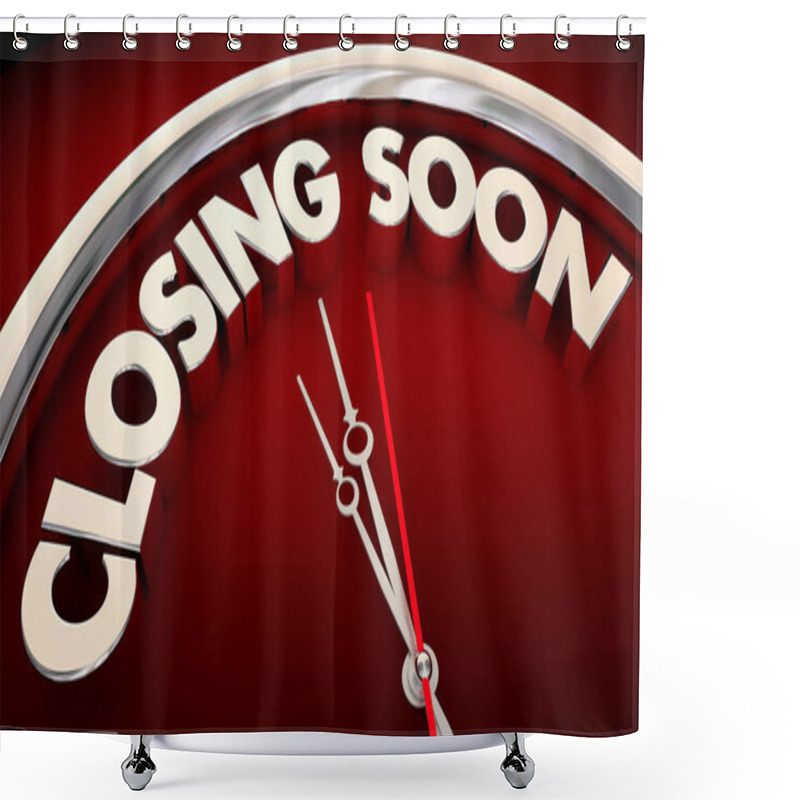 Personality  Closing Soon Time Running Out Deadline Clock 3d Illustration Shower Curtains