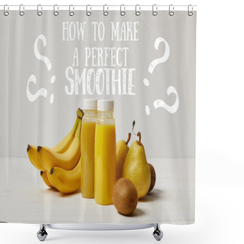 Personality  Yellow Detox Smoothies In Bottles With Bananas, Pears And Kiwis On White Background, How To Make Perfect Smoothie Inscription Shower Curtains