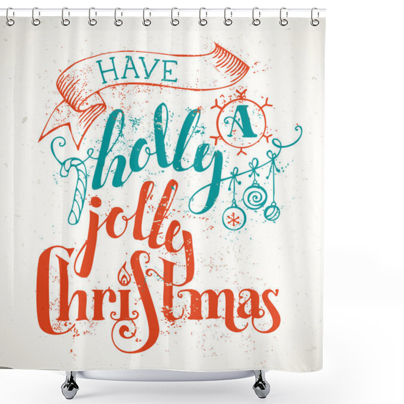 Personality  Have A Holly Jolly Christmas! Shower Curtains