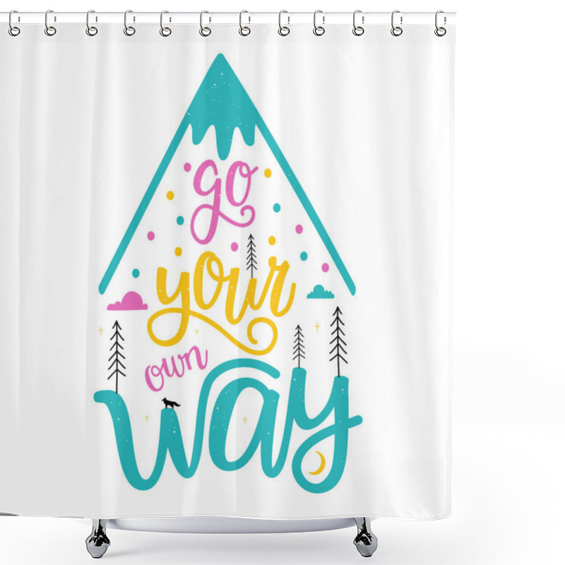 Personality  Lettering Typography Poster With Blue, Yellow And Pink Text - Go Your Own Way. Doodle Mountain, Pine Tree, Clouds And Small Fox Silhouette. Motivational Vector Illustration, Apparel Print Design Shower Curtains