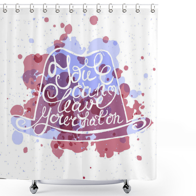 Personality  Hat With Hand Drawn Typography Poster. Shower Curtains