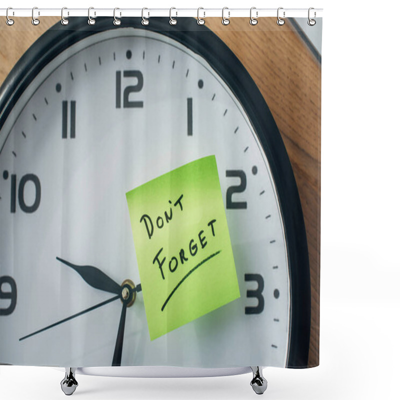 Personality  Top View Of Sticky Note With Dont Forget Lettering On Clock On Table Shower Curtains