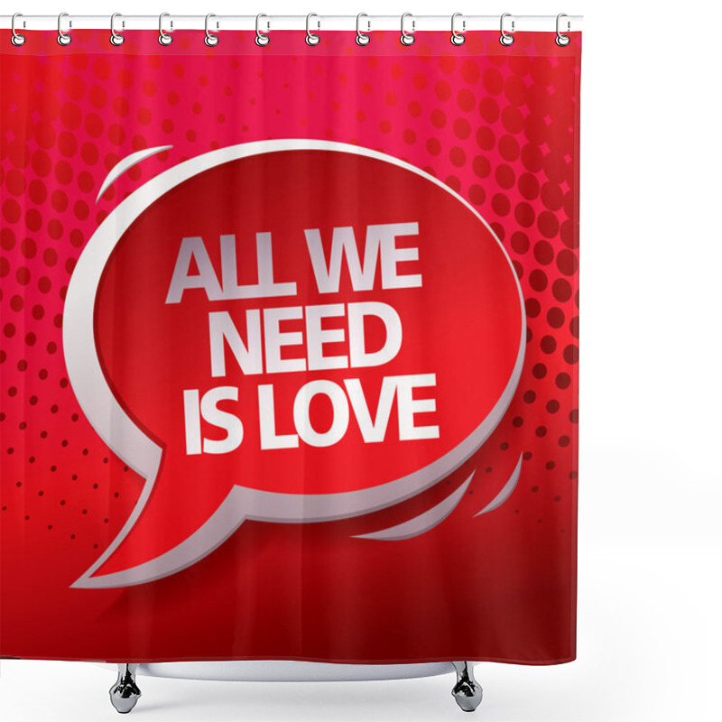 Personality  All We Need Is Love. Shower Curtains