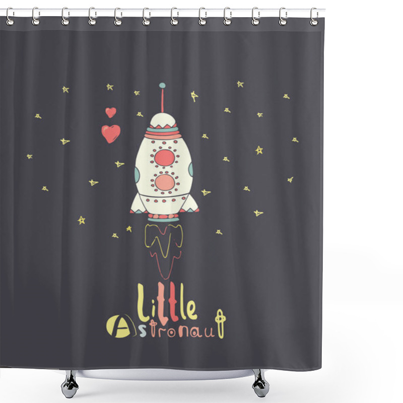 Personality   Cute Little Rocket. Hand Drawn Vector Illustration Of .can Be Used For Kid's Or Baby's Shirt Design,fashion Print Design,fashion Graphic,kids Wear,tee, Baby Shower Card,celebration Card, Greeting Card, Invitation Card Shower Curtains