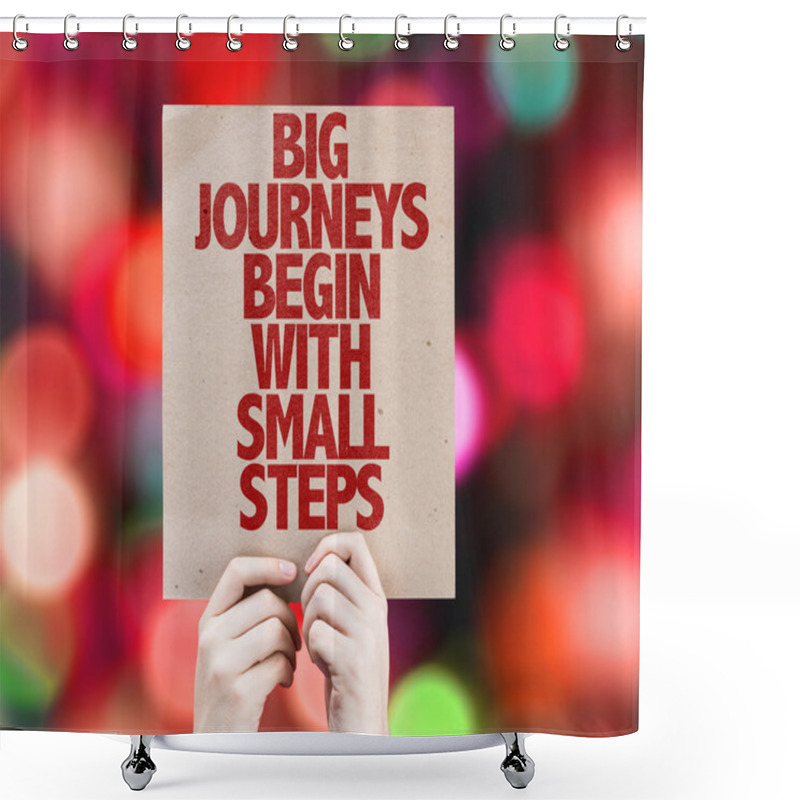 Personality  Big Journeys Begin With Small Steps Cardboard Shower Curtains