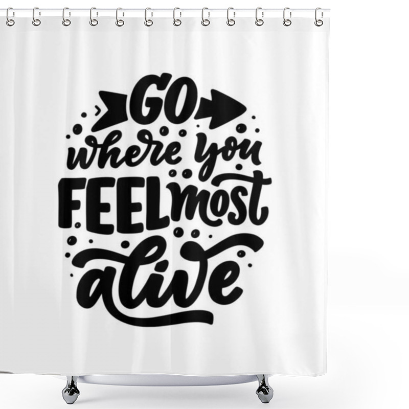 Personality  Travel Life Style Inspiration Quote, Hand Drawn Lettering Poster. Motivational Typography For Prints. Calligraphy Graphic Design Element. Vector Illustration Shower Curtains