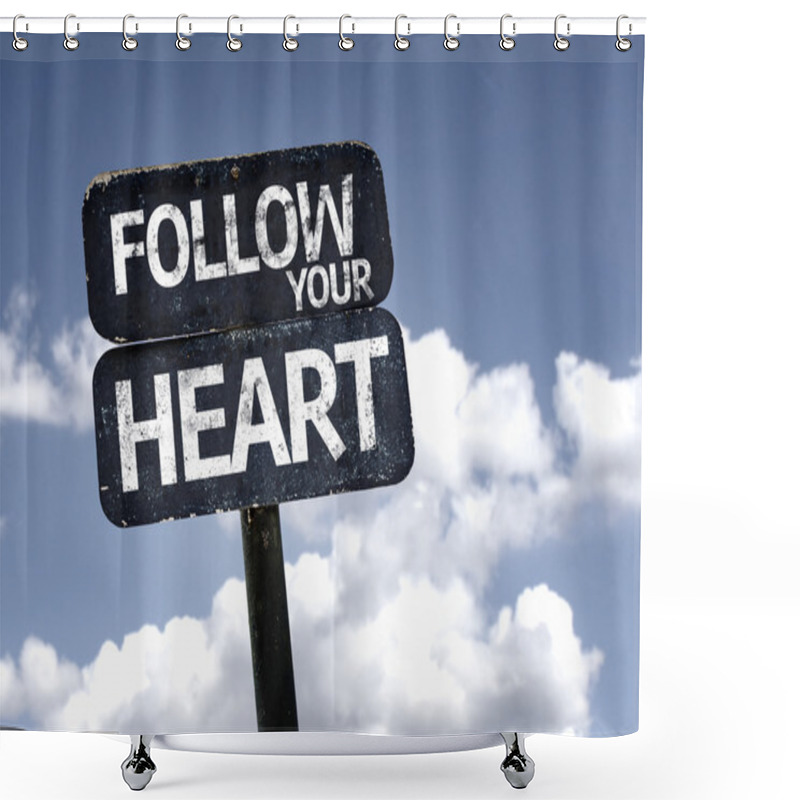 Personality  Follow Your Heart Sign Shower Curtains