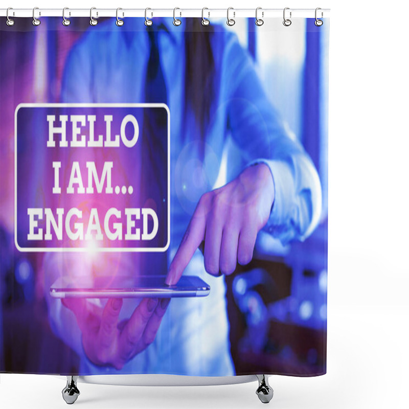 Personality  Handwriting Text Hello I Am... Engaged. Concept Meaning He Gave The Ring We Are Going To Get Married Wedding Blurred Woman In The Background Pointing With Finger In Empty Space. Shower Curtains