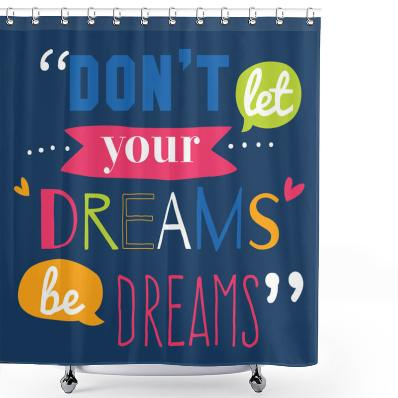 Personality  Motivational Quote Poster Shower Curtains