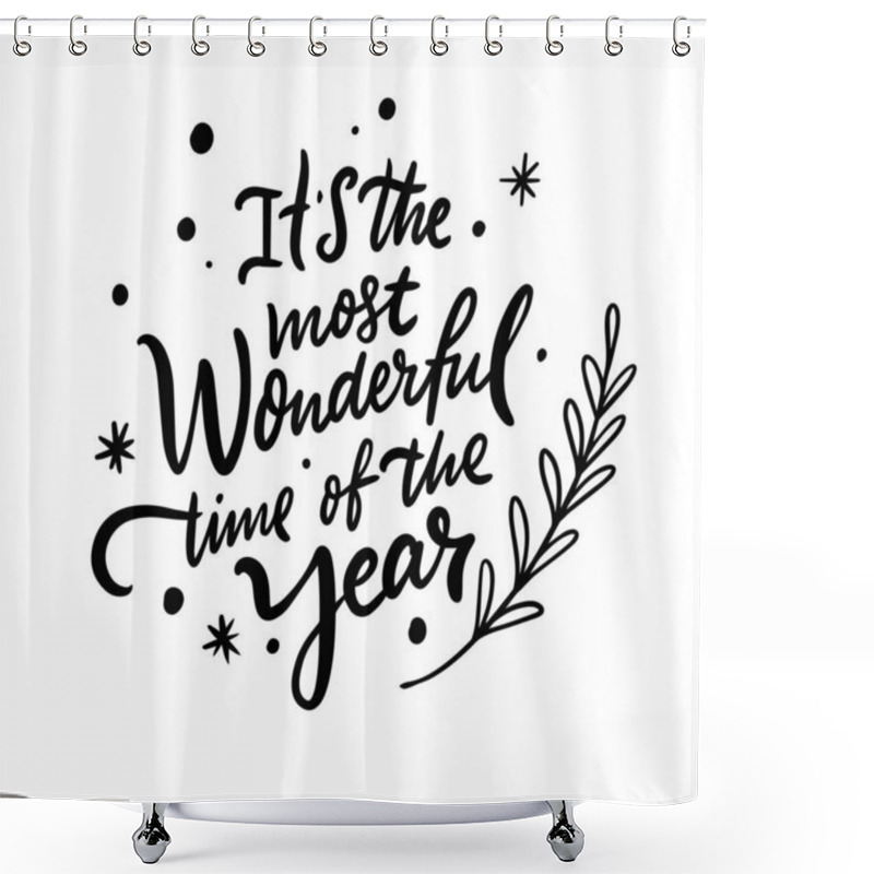 Personality  Its The Most Wonderful Time Of The Year. Hand Drawn Calligraphy Phrase. Winter Holiday Lettering. Shower Curtains