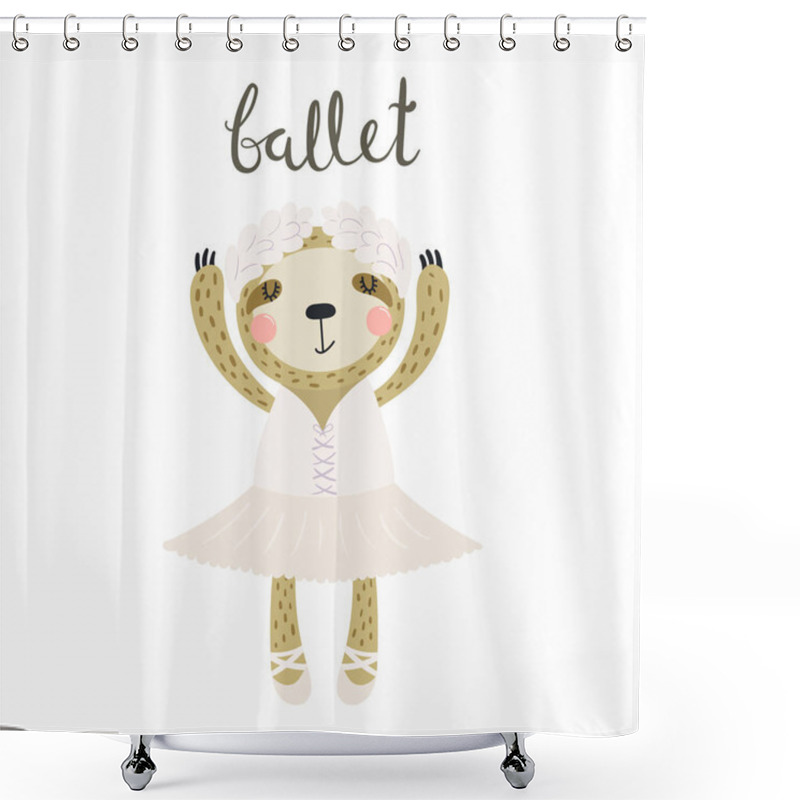 Personality  Hand Drawn Vector Illustration Of A Cute Funny Sloth Ballerina In A Tutu, Pointe Shoes, With Lettering Quote Ballet. Isolated Objects. Scandinavian Style Flat Design. Concept For Children Print. Shower Curtains