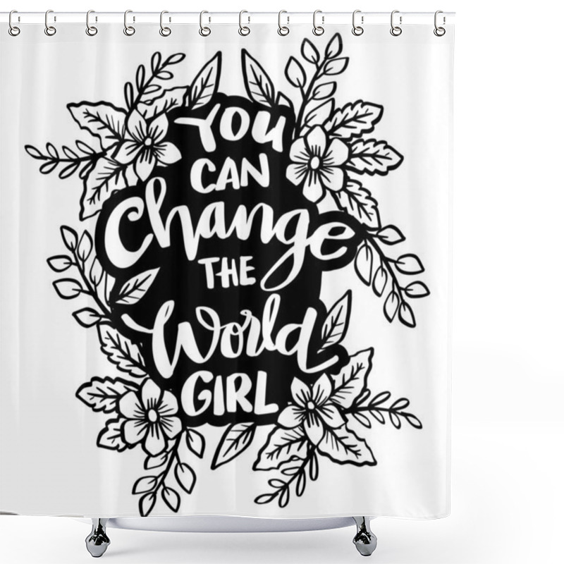 Personality  You Can Change The World Girl, Hand Lettering. Poster Quotes. Shower Curtains