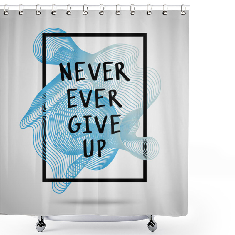 Personality  Inspirational Quote Poster Shower Curtains