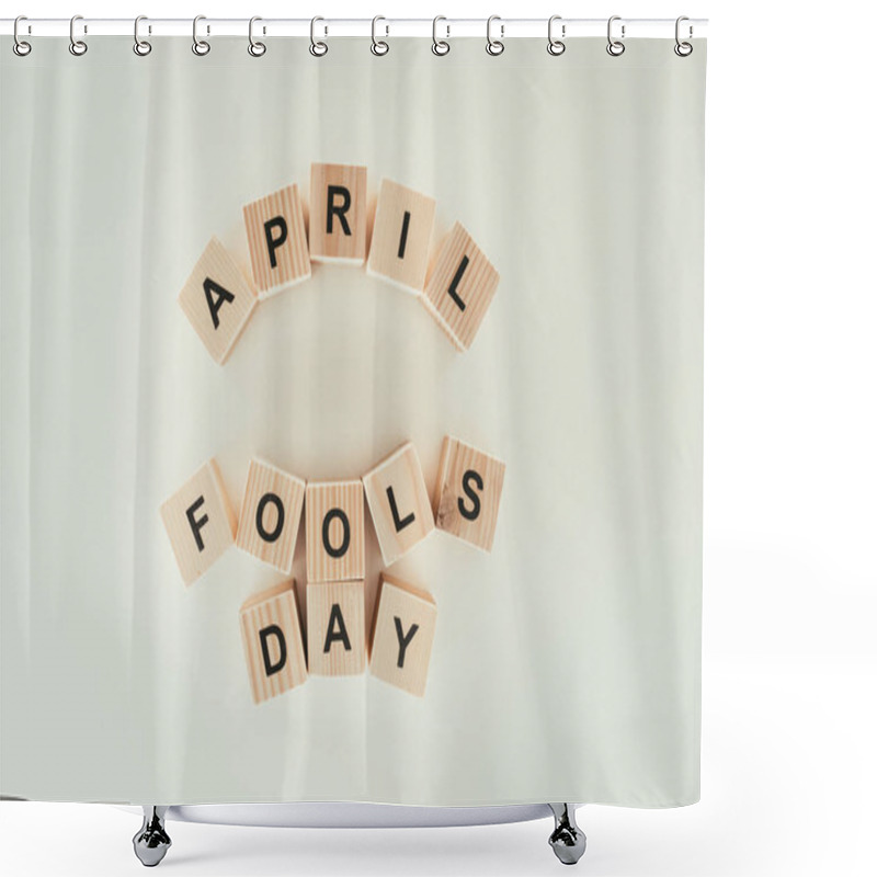 Personality  Top View Of Arranged Wooden Cubes In April Fools Day Lettering Isolated On Grey Tabletop, 1 April Holiday Concept Shower Curtains