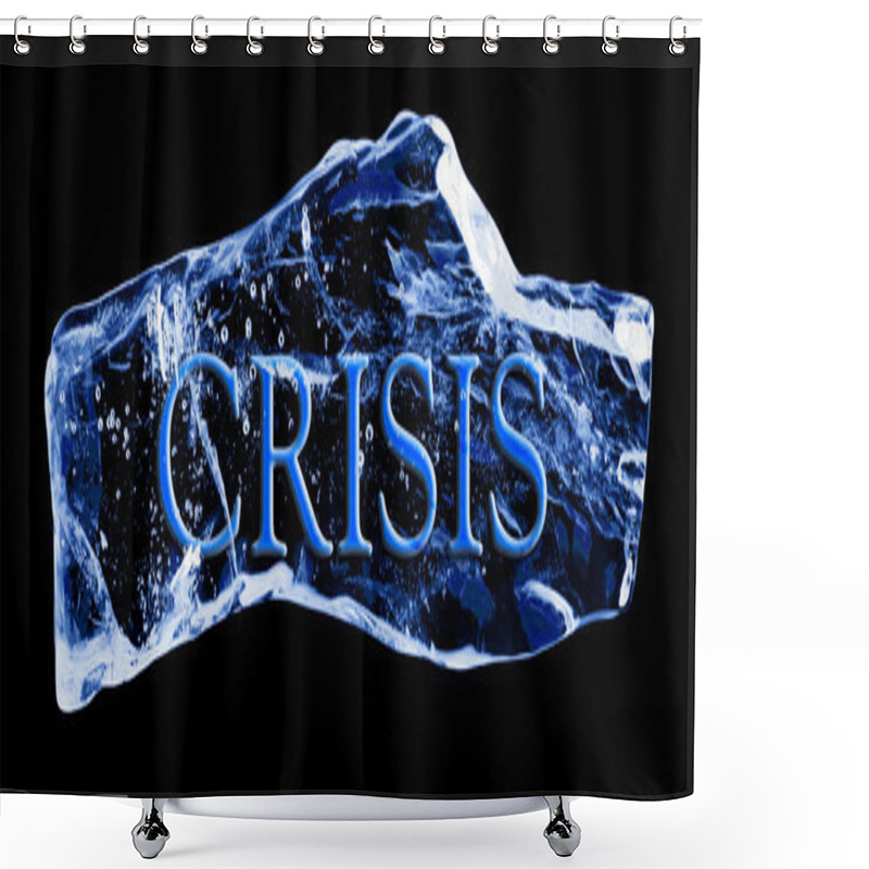 Personality  Word CRISIS Frozen In The Ice Shower Curtains