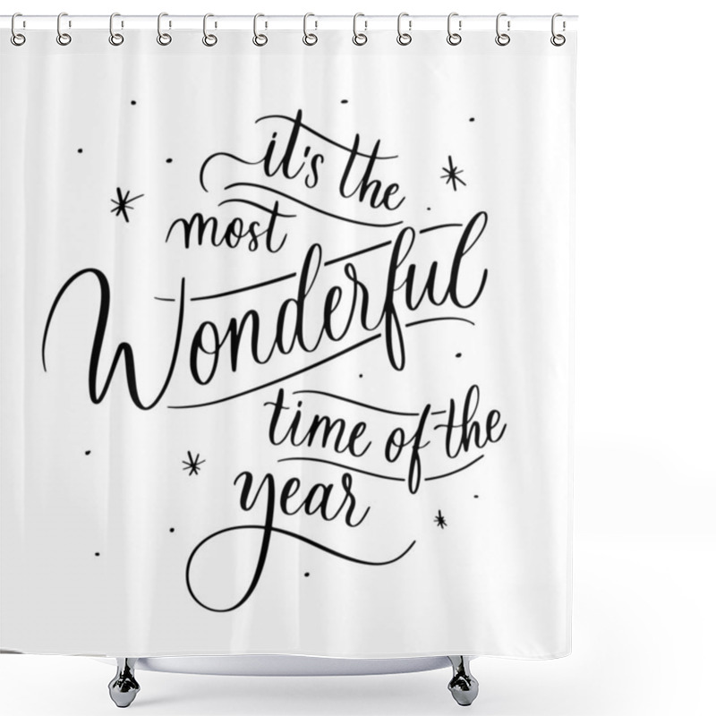 Personality  It's The Most Wonderful Time Of The Year - Holiday Christmas Hand Lettering Inscription. Shower Curtains