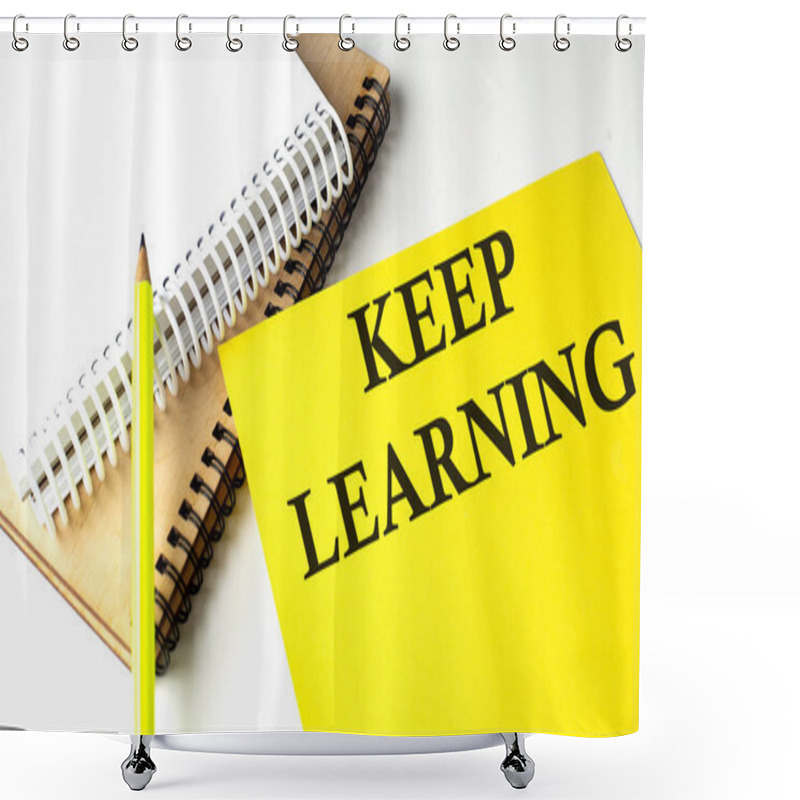 Personality  KEEP LEARNING Text Written On Yellow Paper With Notebook Shower Curtains