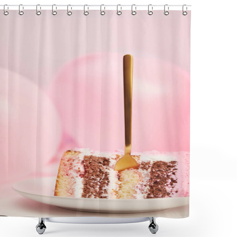 Personality  Selective Focus Of Sweet Piece Of Delicious Birthday Cake With Golden Fork In White Saucer Near Air Balloons On Pink  Shower Curtains