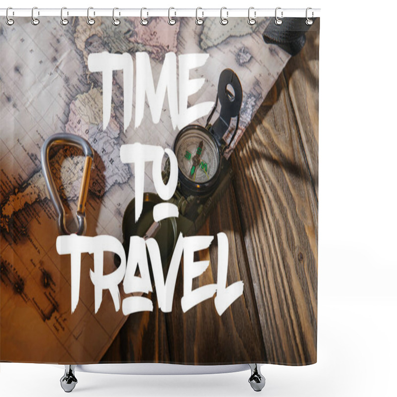 Personality  Compass, Safety Hook And Map On Wooden Table With Time To Travel Illustration Shower Curtains