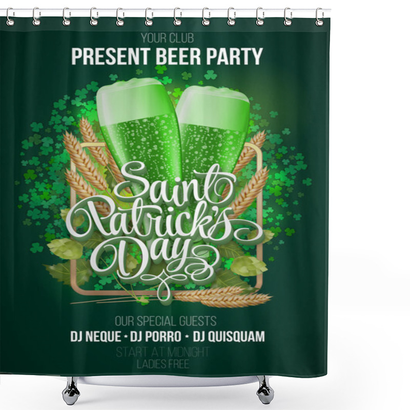 Personality  St. Patrick's Day Poster. Beer Party Green Background With Calligraphy Sign And Two Green Beer Glasses In Frame With Ears Of Wheat And Hop. Vector Illustration Shower Curtains