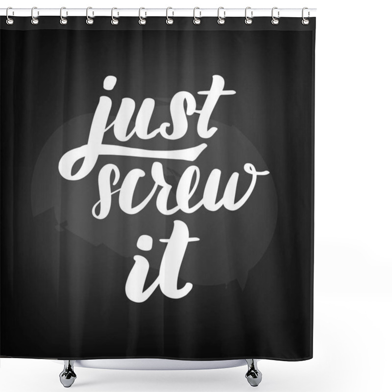 Personality  Chalkboard Blackboard Lettering Just Screw Shower Curtains