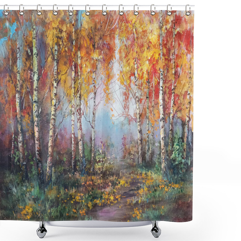 Personality  Autumn Birches. Painting. The Picture Was Painted With Artistic Paints. Shower Curtains